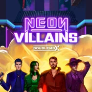 Neon Villains Doublemax